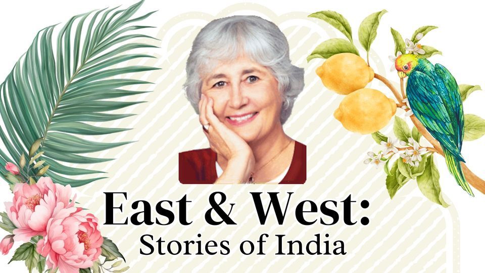 East & West Stories of India Ojai Library May 25, 2024