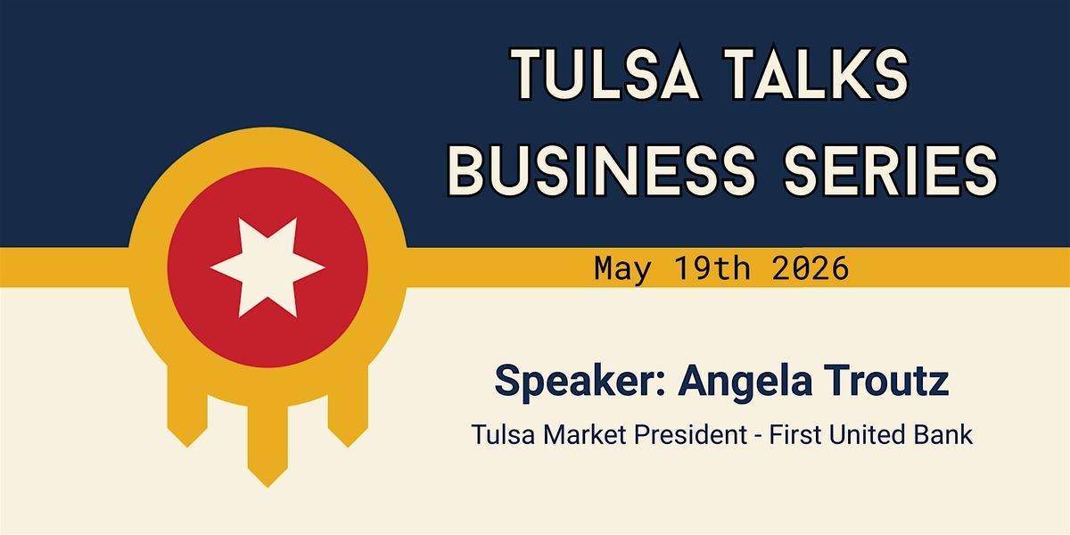 Tulsa Talks Business Series - How to be Bankable Part 2: Angela Troutz