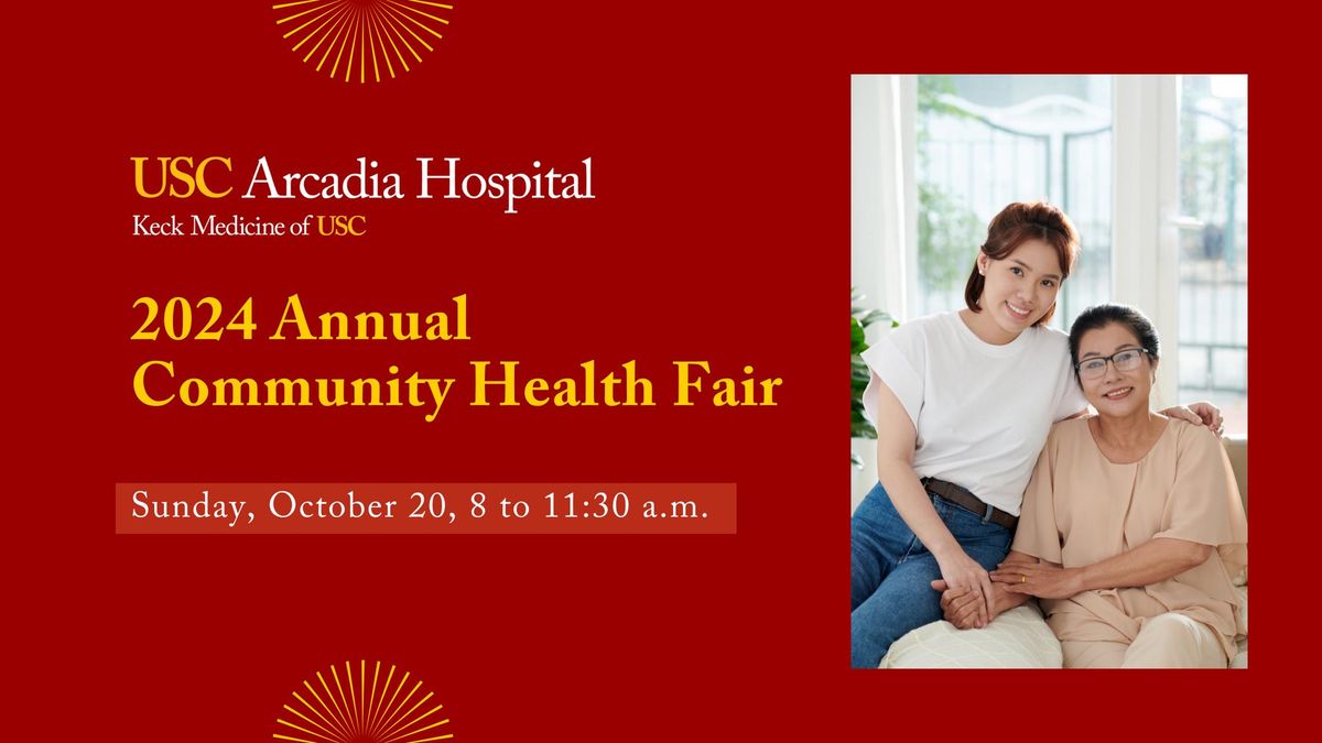 USC Arcadia Hospital 2024 Annual Community Health Fair | 300 W ...