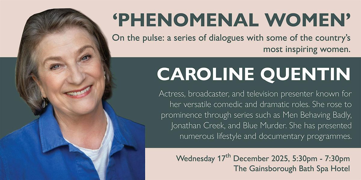 'Phenomenal Women' with Caroline Quentin