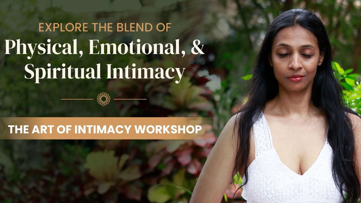 The Art of Intimacy Workshop - Bangalore