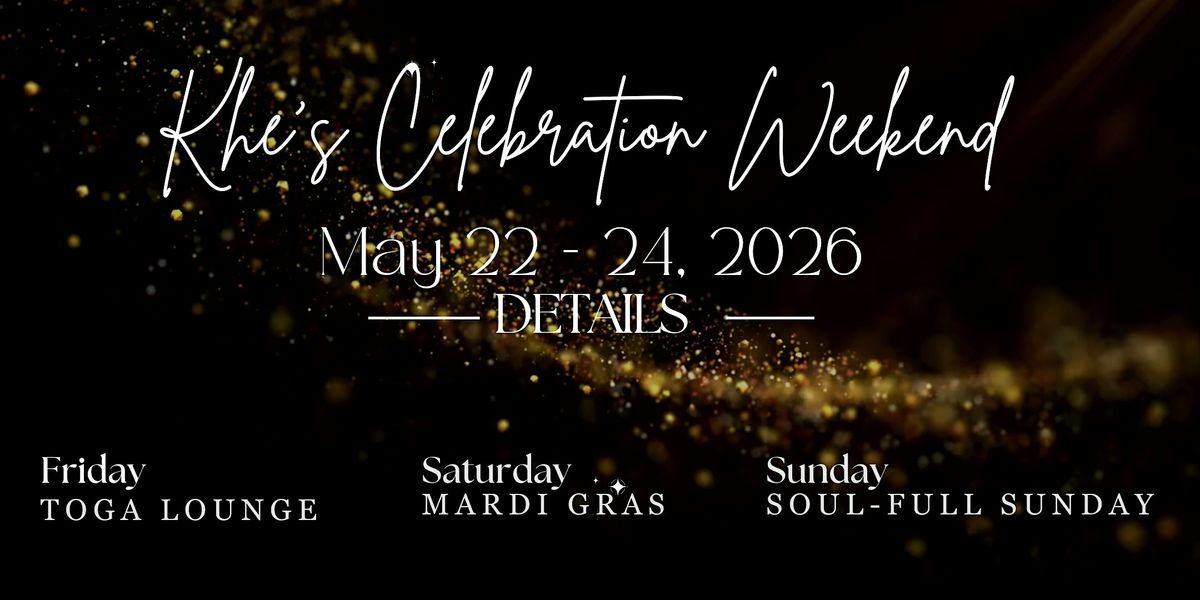 Khe's Celebration Weekend Experience