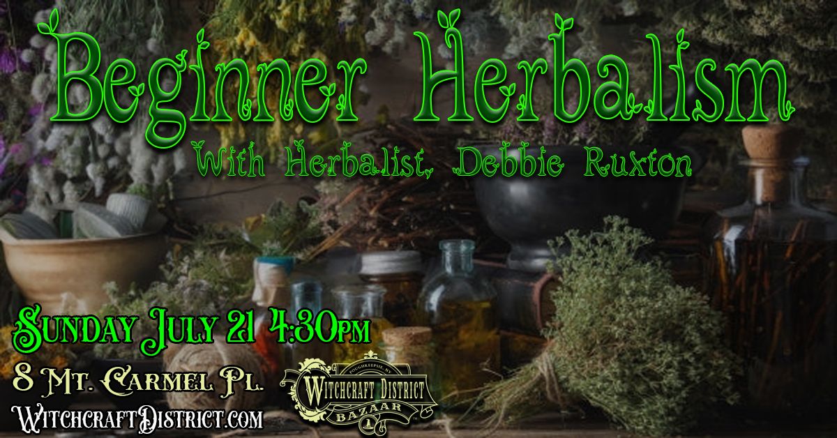 BEGINNER HERBALISM with DEBBIE RUXTON! | 8 Mount Carmel Place ...