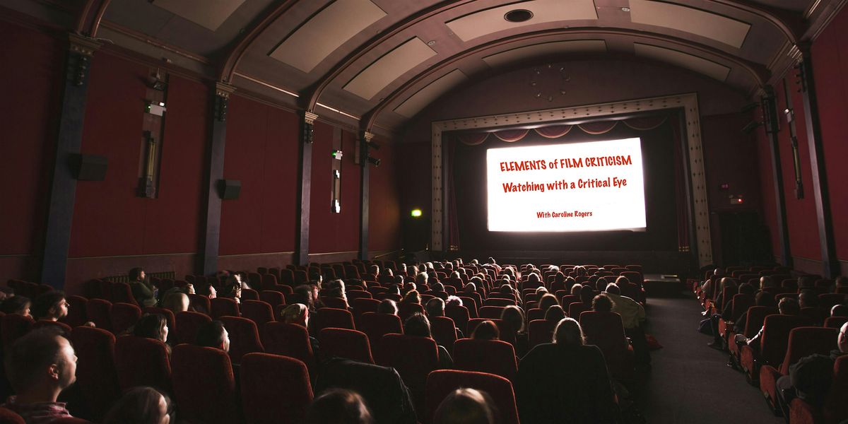 ELEMENTS of FILM CRITICISM: Watching with a Critical Eye