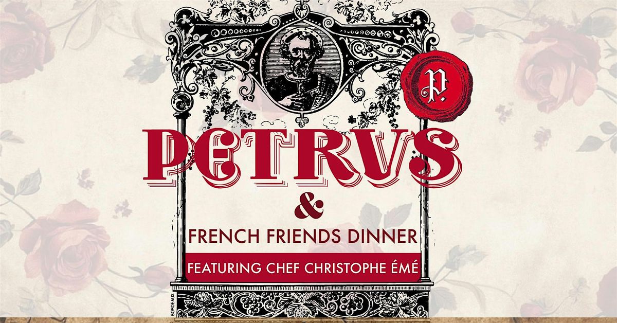 Petrus & Friends: A French Wine Dinner with Chef Em\u00e9 | Jan 22 at DTLA