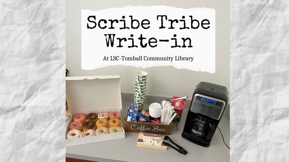 Scribe Tribe Write-in at Lone Star College - Tomball Community Library ...