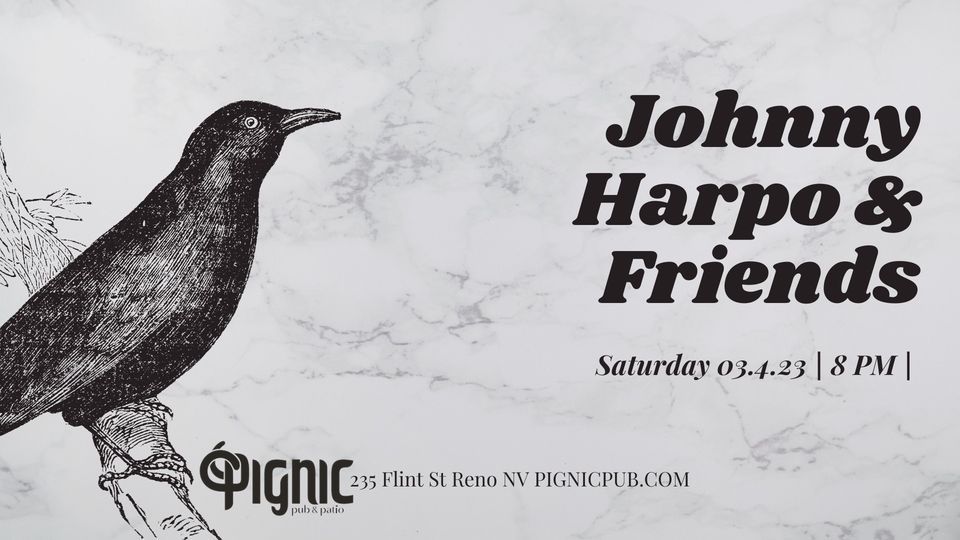 Johnny Harpo & Friends, Live! at Pignic Pub & Patio, Reno on 4th March ...
