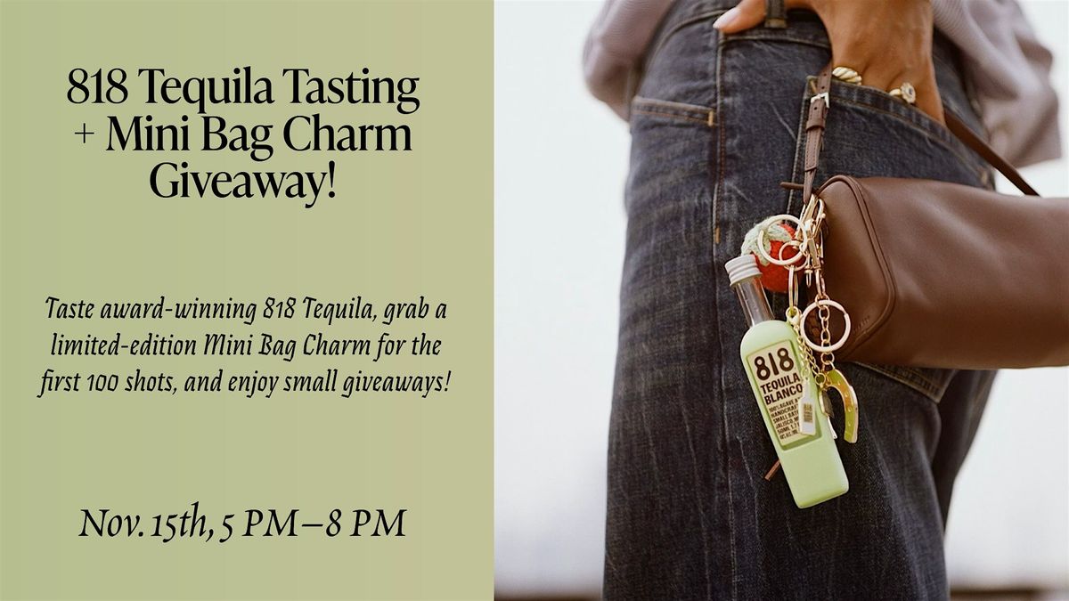 818 Tequila Tasting + Mini Bag Charm Giveaway