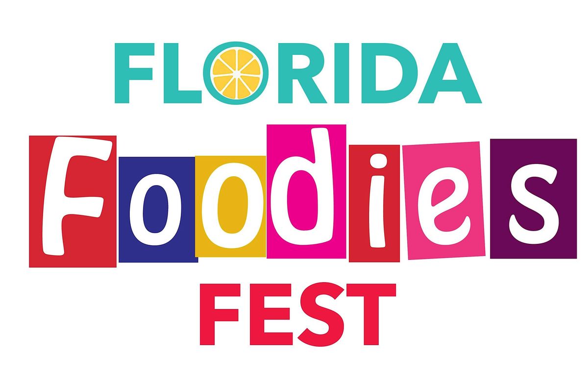 Florida Foodies Fest -- April 11-12, 2026