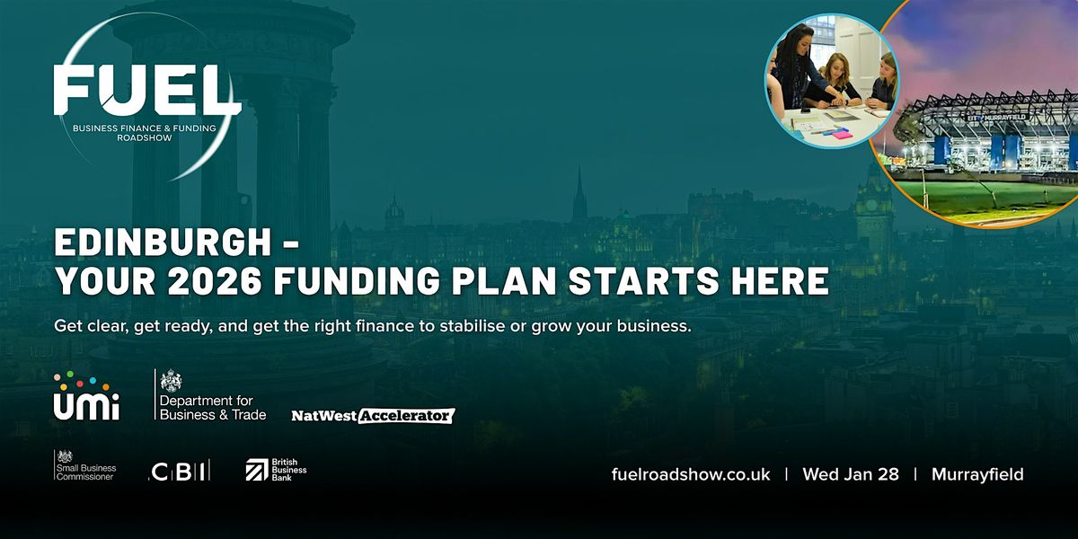 FUEL Edinburgh - The Business Finance & Funding Roadshow