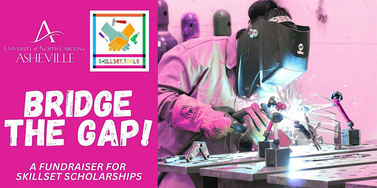 Bridge The Gap! A Fundraiser for SkillSet Scholarships