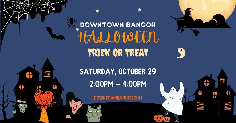 Downtown Bangor Halloween Trick Or Treat 2022 Downtown Bangor