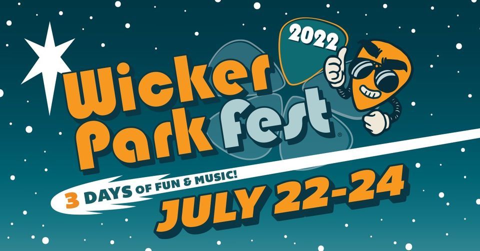 Wicker Park Fest 2022 Wicker Park Fest, Chicago, IL July 22 to July 24