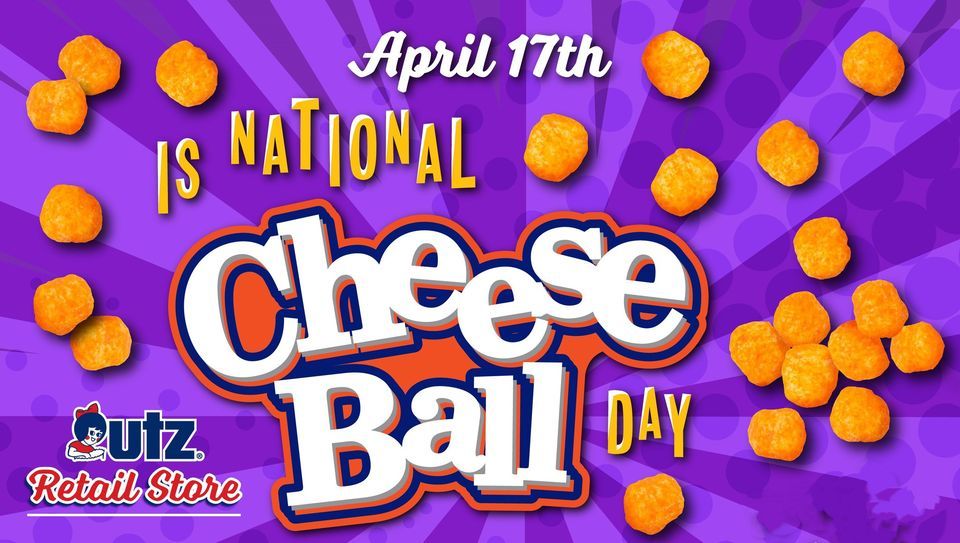 Utz Cheese Ball Day 2024 Utz Retail Store, Hanover, PA April 15 to