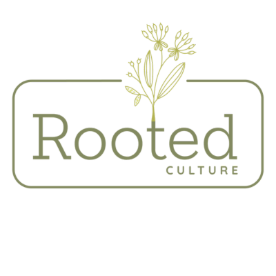 Rooted Culture