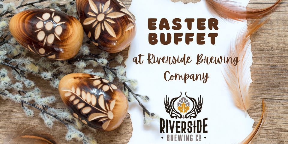 Easter Buffet @ Riverside Brewing Company