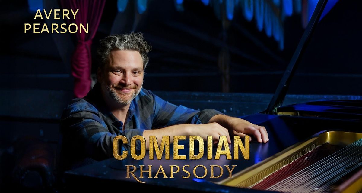 Comedian Rhapsody with Avery Pearson, Justin Martindale, Justine Marino