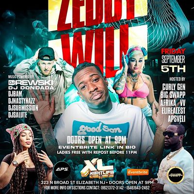 Zeddy will preforming live xl night life sept 5th