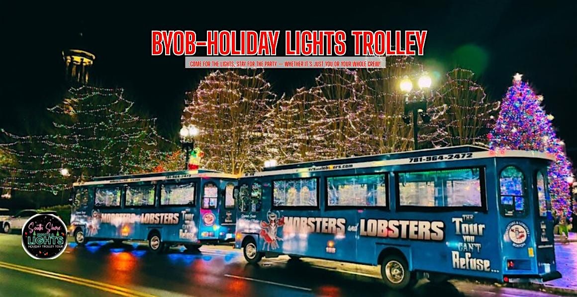 South Shore Sights and Lights Holiday Trolley Tour \u2013 21+ BYOB (7-11pm)