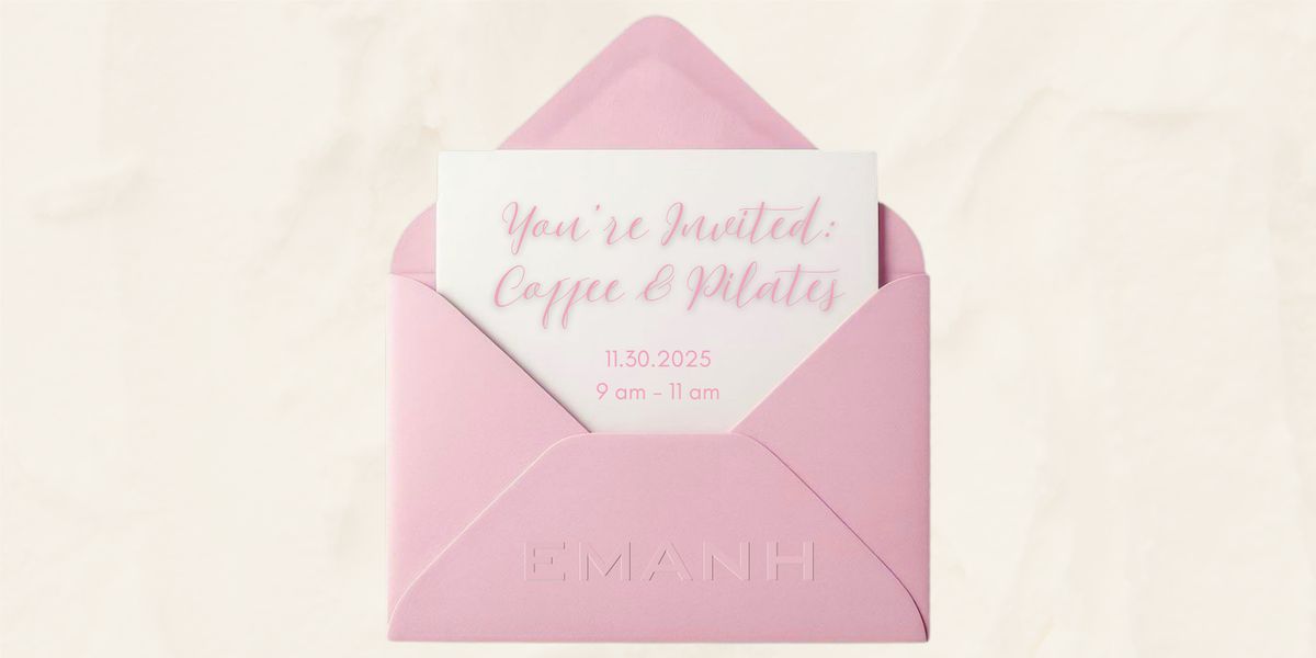 Coffee + Pilates with Emanh Athletics