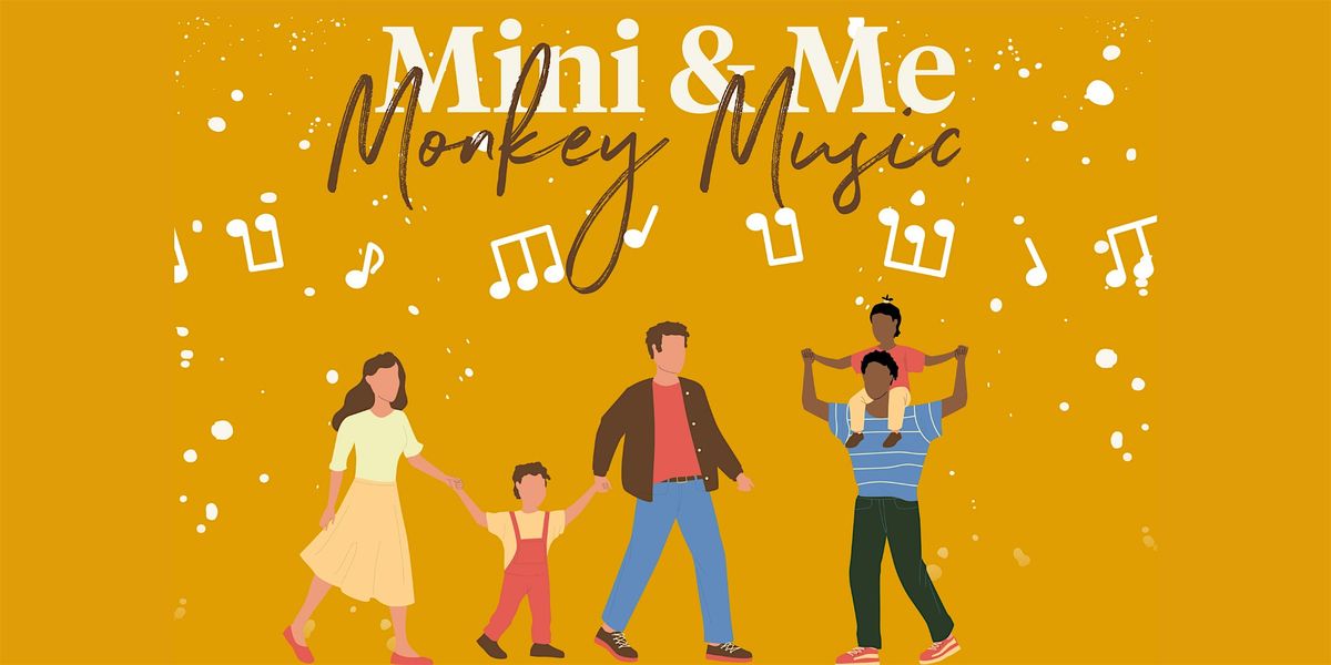 Mini & Me with Monkey Music