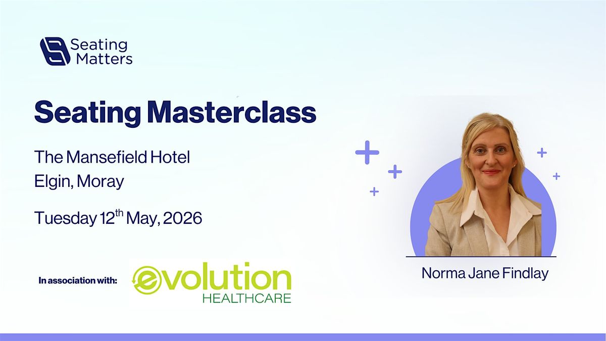 Northeast Scotland Seating Masterclass