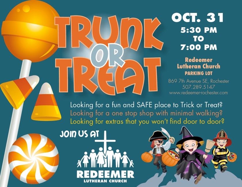 Trunk or Treat! Redeemer Lutheran Church Rochester, MN October 31