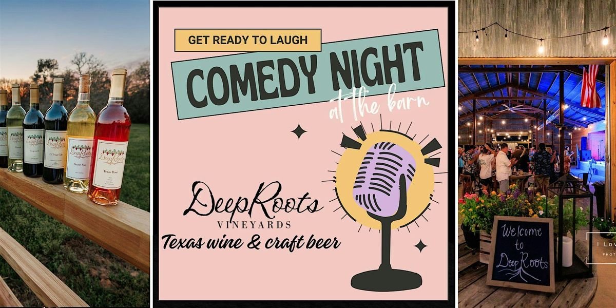 COMEDY NIGHT AT THE BARN | TX wine & craft beer | DeepRoots