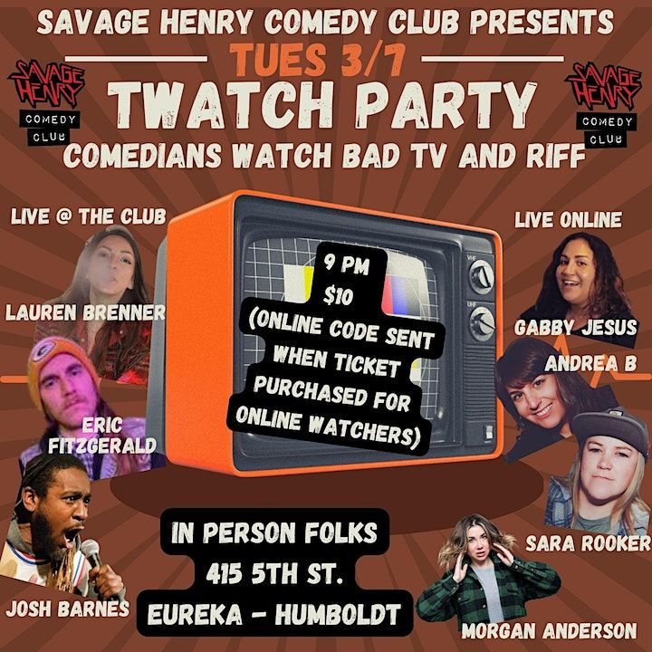 Twatch Party Savage Henry Comedy Club, Eureka, CA March 7, 2023