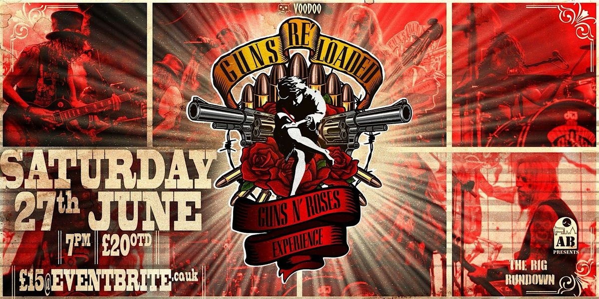 Guns Reloaded - The Ultimate Guns N' Roses Experience!
