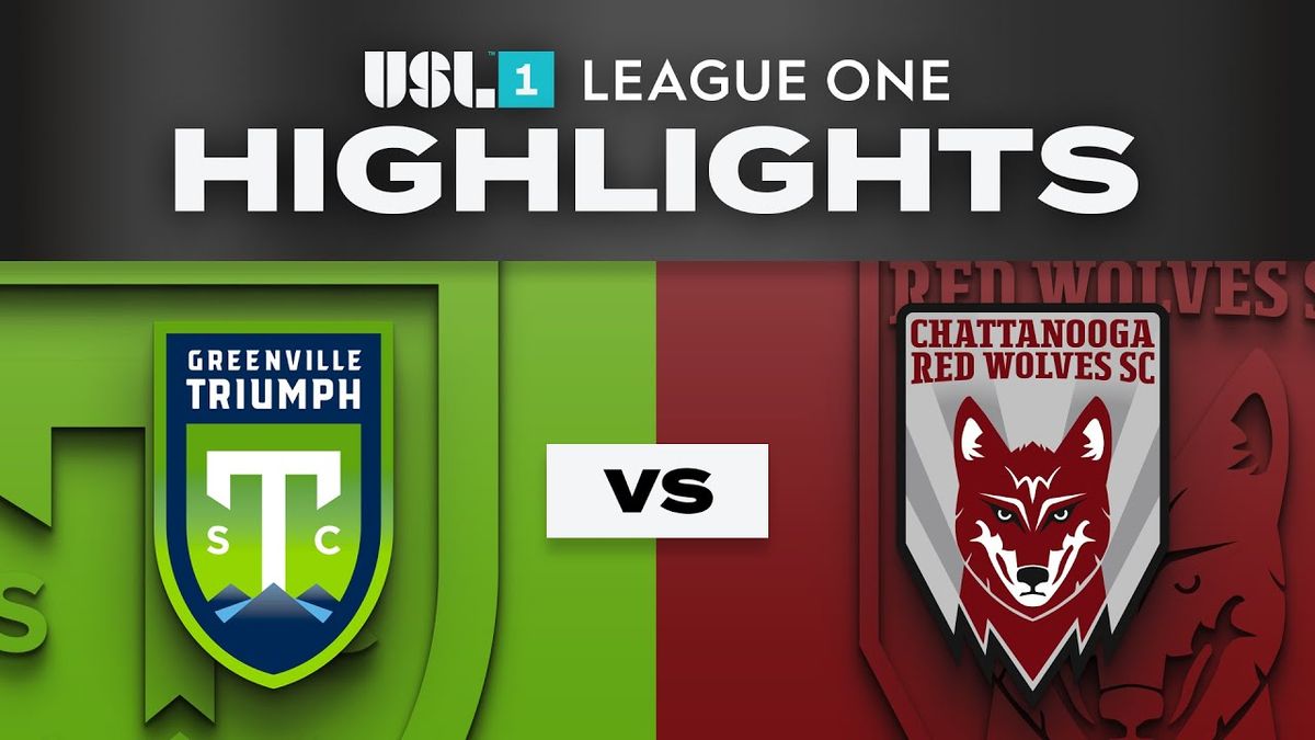 Chattanooga Red Wolves SC vs. Greenville Triumph SC