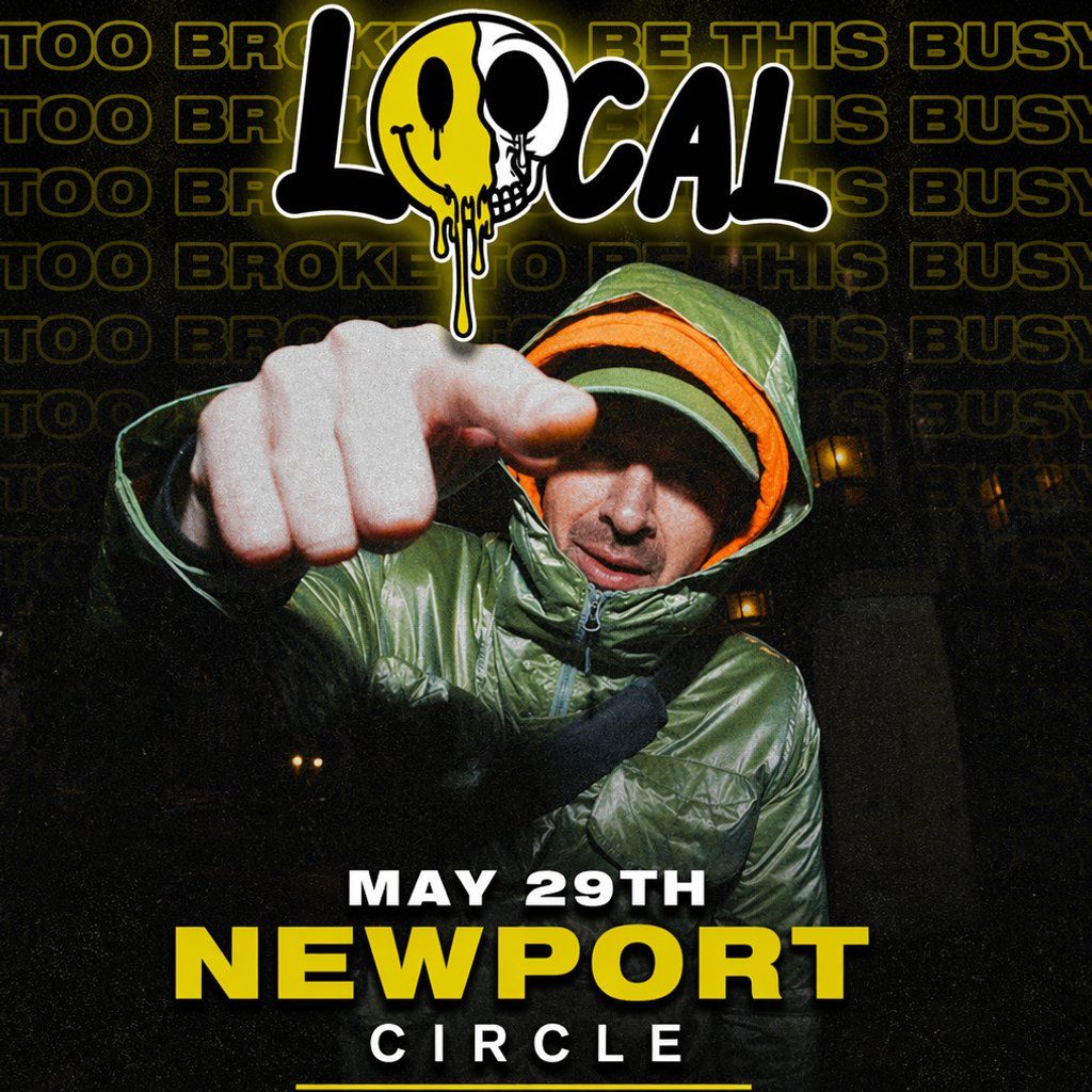 Local Live at Circle Newport - Friday May 29th 7pm-11pm