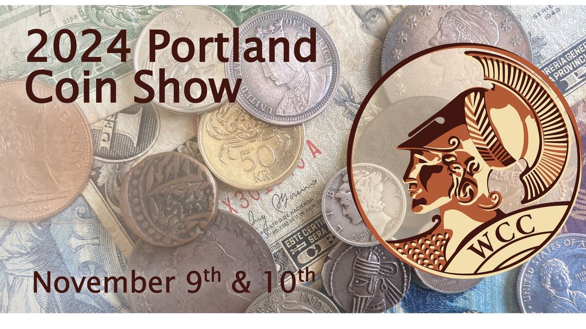 2024 Portland Coin Show Monarch Hotel & Conference Center, Clackamas