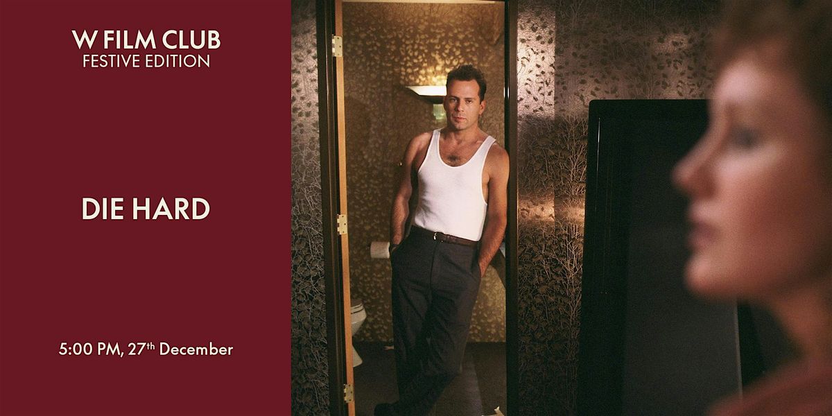 W Film Club: Die Hard