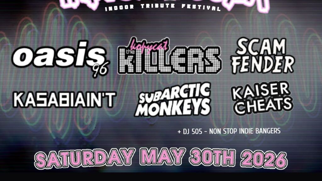 Tribute Festival - Killers v Fender v Monkeys v Oasis v Kasabian v Kaiser