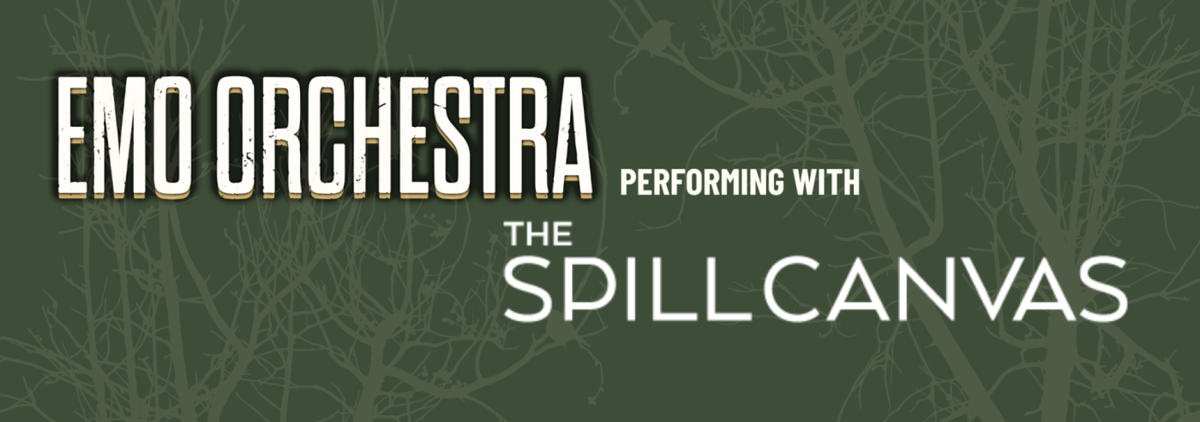 Emo Orchestra with The Spill Canvas