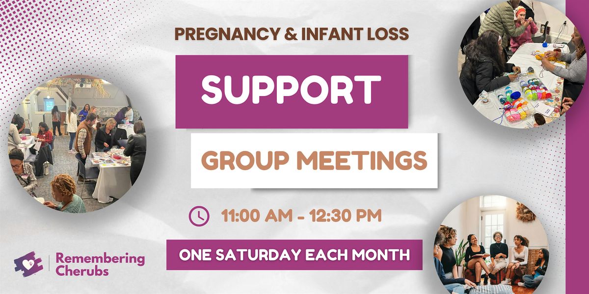 Pregnancy & Infant Loss Support Group Meeting hosted by Remembering Cherubs