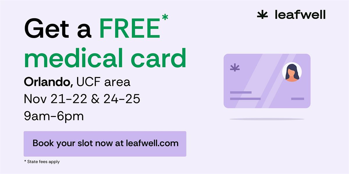 FREE MED CARDS ORLANDO- Same Day Approval! Leafwell Clinic Days