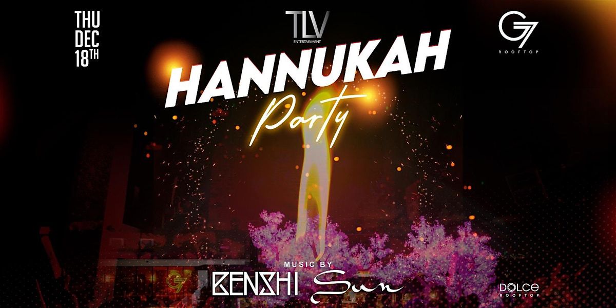 HANNUKAH Party at G7 Rooftop December 18 Thursday