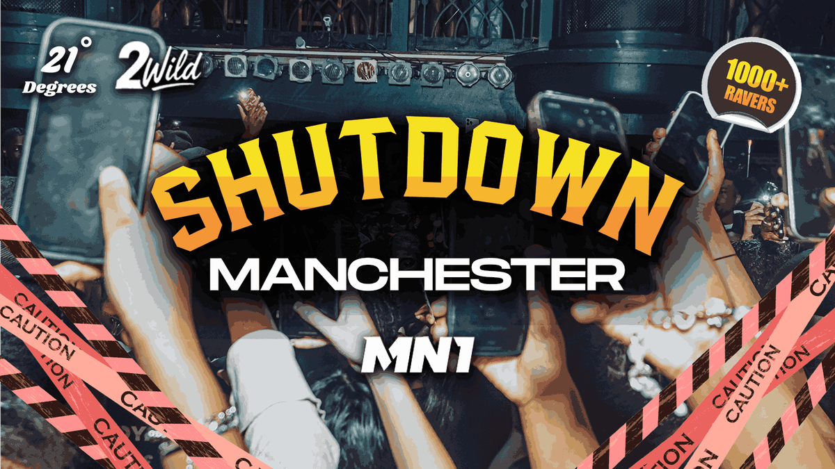 SHUTDOWN MANNY - Manchester's Most In Demand Event EVER!