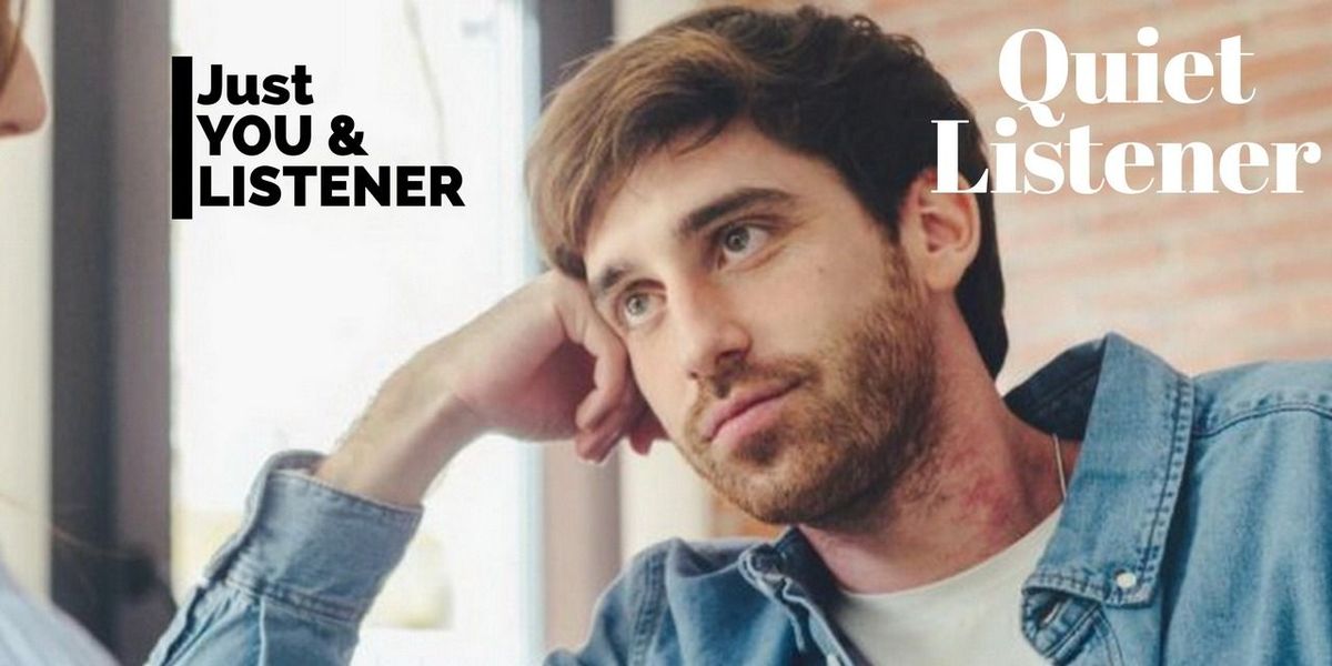 Quiet Listener : Just You & Me (Offline \/ Online)