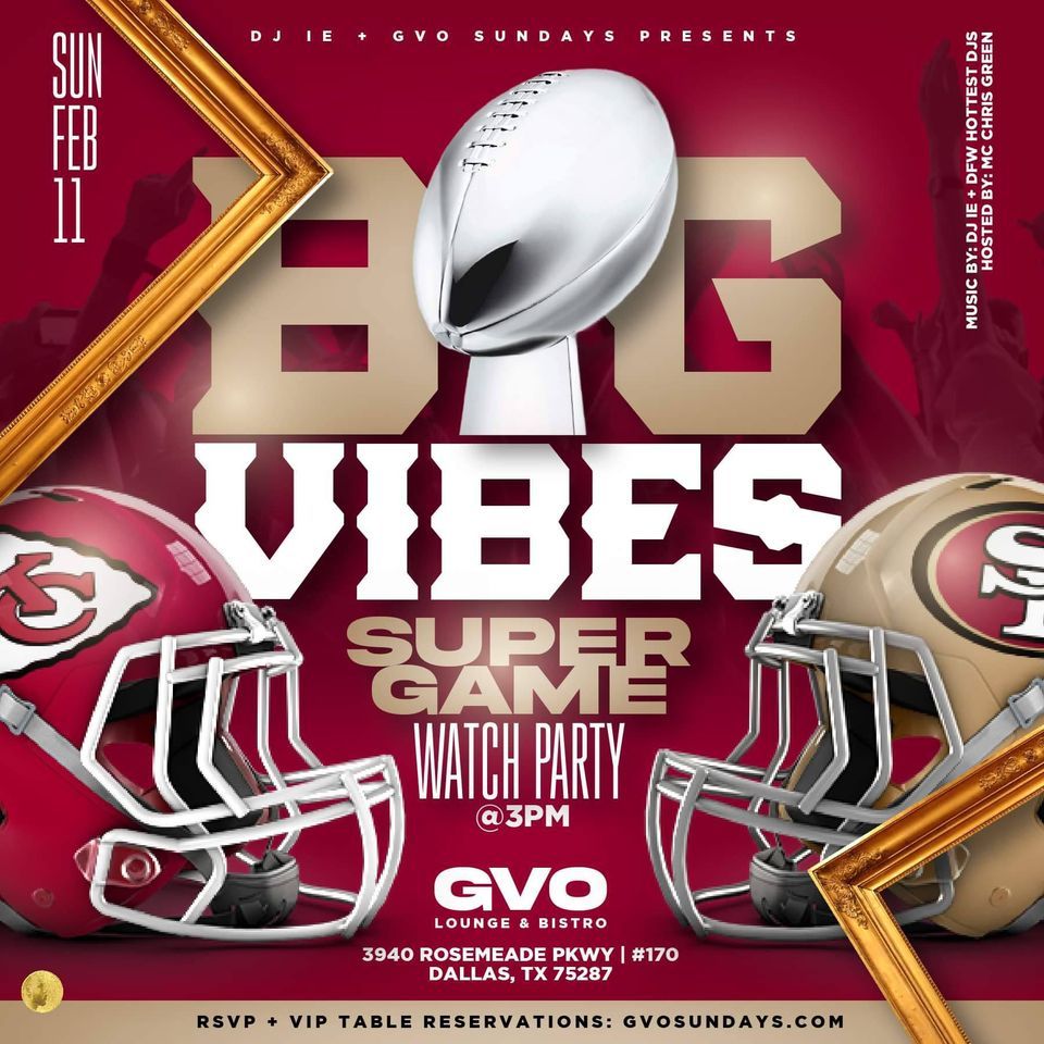Good Vibes: BIG GAME WatchParty at GVO Lounge & Bistro at GVO Lounge ...