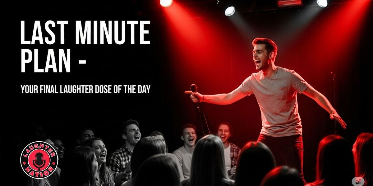 Last Minute Plan - Standup comedy