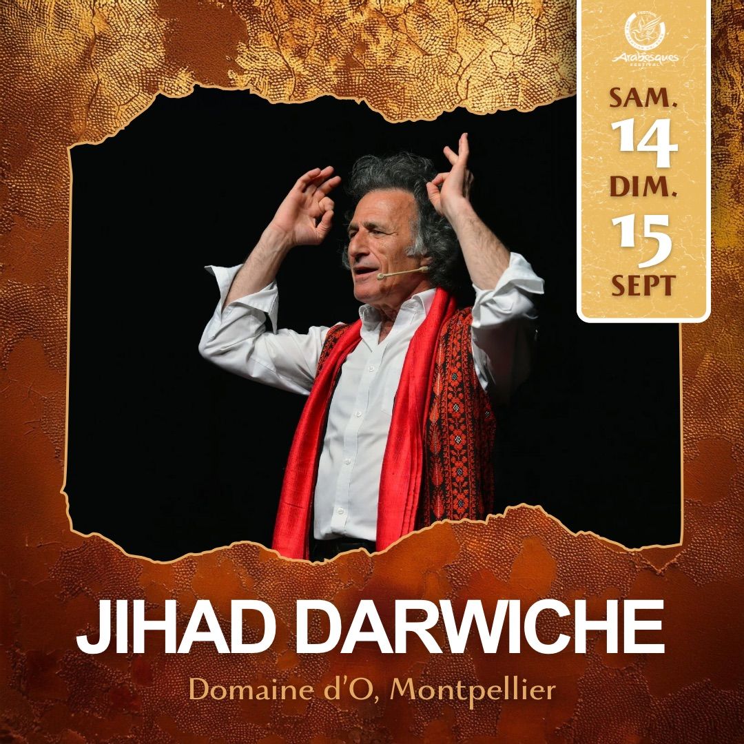 FESTIVAL ARABESQUES - CONTES DE JIHAD DARWICHE - 14\/15 SEPT. 2024, Montpellier 