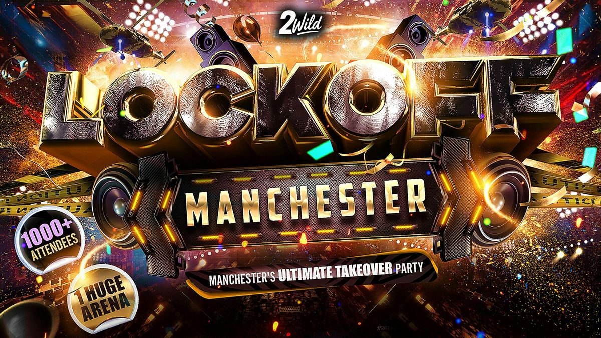LOCKOFF MANNY - Manchester's Ultimate Takeover Party!