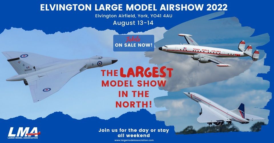 Elvington Large Model Airshow 2022 Elvington Airfield, York, EN August 13 to August 14