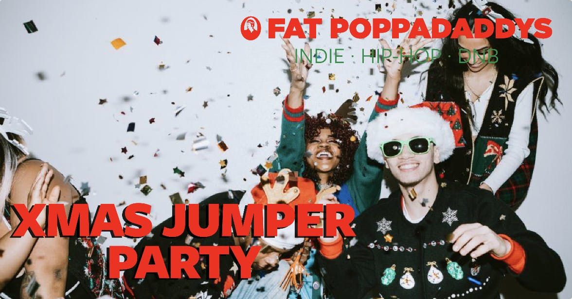 Fat Poppadaddys @ CHALK | CHRISTMAS JUMPER PARTY