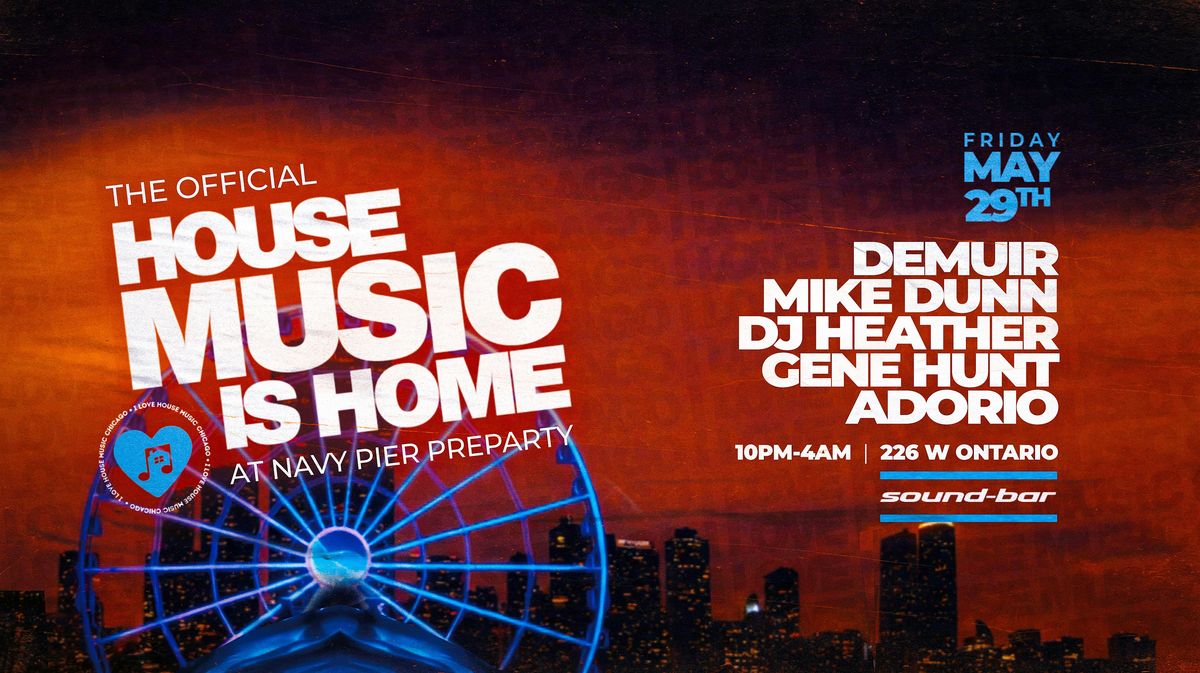 The Official Pre Party of House Music is Home at Navy Pier at Soundbar.