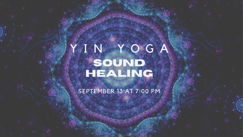 YIN YOGA & SOUND HEALING Renew Yoga, Petaluma, CA September 13, 2022