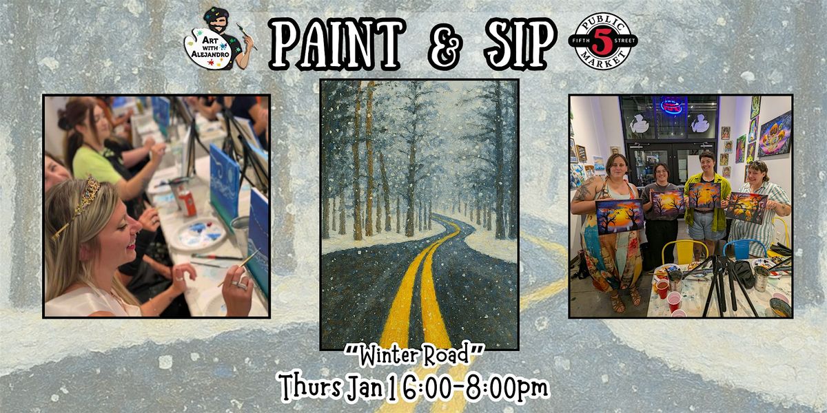 Paint & Sip at 5th St Alley \u201cWinter Road\u201d